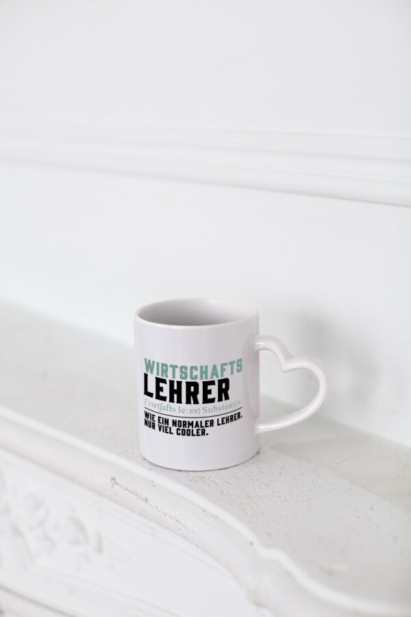 Wirtschaftslehrer | Lehrer | Unterricht | Lieblingslehrer - Herzhenkel Tasse - Kaffeetasse / Geschenk / Familie