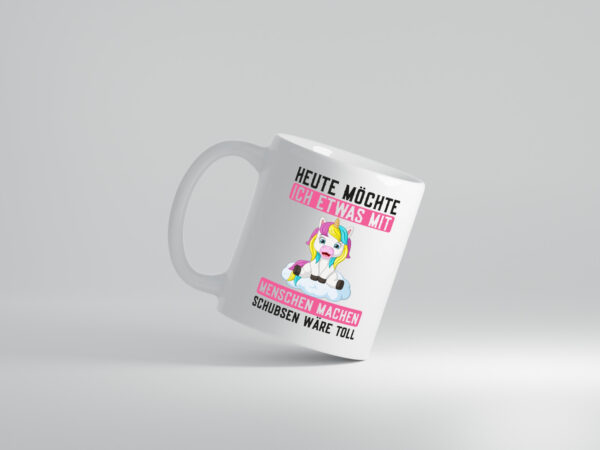 Mit Menschen machen | Schubsen | Einhorn | Nerv mich ned - Tasse Weiss - Kaffeetasse / Geschenk / Familie