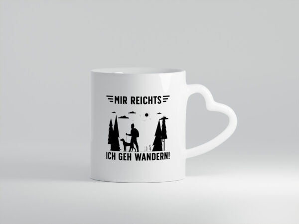 Mir reicht's, geh wandern | Wanderer | Hund | Bäume - Herzhenkel Tasse - Kaffeetasse / Geschenk / Familie
