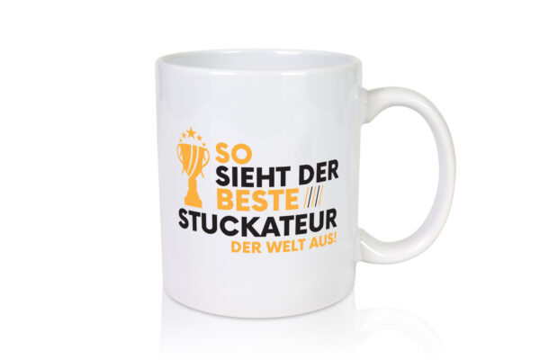 Der Weltbeste Stuckateur | Innenausbau | Beruf - Tasse Weiss - Kaffeetasse / Geschenk / Familie
