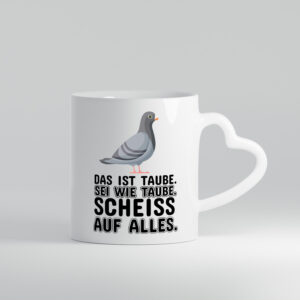 Sei wie Taube - Herzhenkel Tasse - Kaffeetasse / Geschenk / Familie