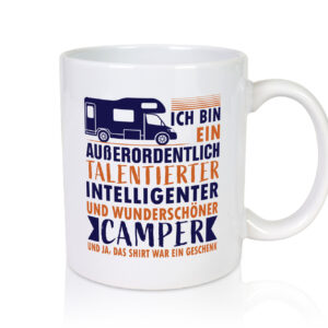 Talentierter | Intelligenter | Wunderschöner | Camper - Tasse Weiss - Kaffeetasse / Geschenk / Familie