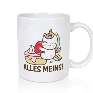 Alles meins! | Einhorn | Kuchen - Tasse Weiss - Kaffeetasse / Geschenk / Familie