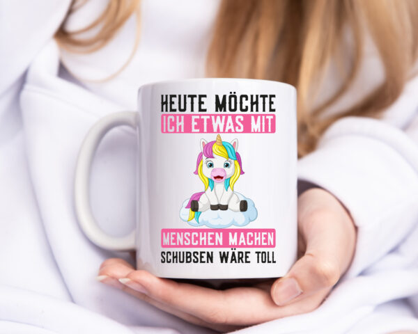 Mit Menschen machen | Schubsen | Einhorn | Nerv mich ned - Tasse Weiss - Kaffeetasse / Geschenk / Familie