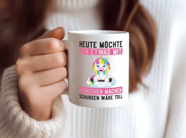 Mit Menschen machen | Schubsen | Einhorn | Nerv mich ned - Tasse Weiss - Kaffeetasse / Geschenk / Familie