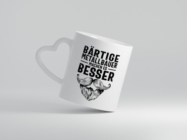 Metallbauer machen es besser | Bart - Herzhenkel Tasse - Kaffeetasse / Geschenk / Familie