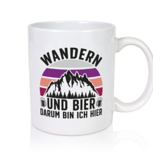 Wandern, Bier, darum bin ich hier | Bierkrug | Berge - Tasse Weiss - Kaffeetasse / Geschenk / Familie