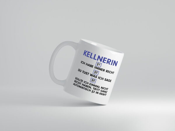 Ich habe immer Recht Kellnerin | Beruf kellnern | Bedienung - Tasse Weiss - Kaffeetasse / Geschenk / Familie