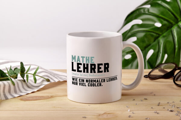 Mathelehrer | Lehrer | Unterricht | Lieblingslehrer - Tasse Weiss - Kaffeetasse / Geschenk / Familie