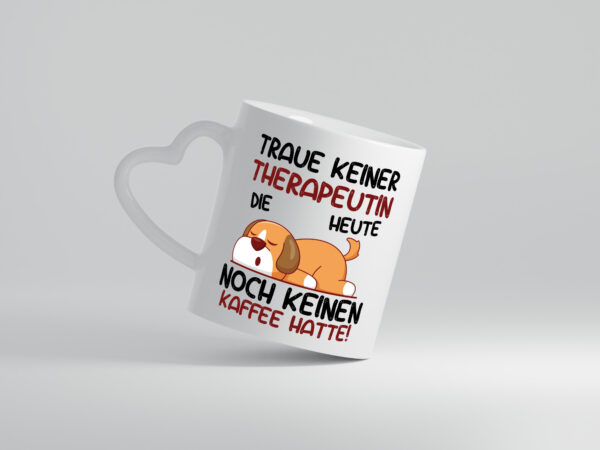 Traue keiner Therapeutin | Psychotherapie | Therapie - Herzhenkel Tasse - Kaffeetasse / Geschenk / Familie