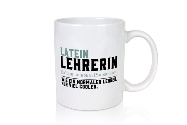 Lateinlehrerin | Unterricht | Lieblingslehrerin - Tasse Weiss - Kaffeetasse / Geschenk / Familie