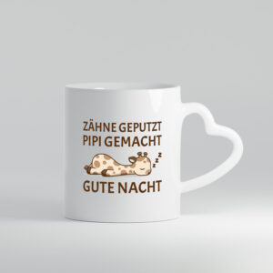 Zähne geputzt, Pipi gemacht, gute Nacht | Giraffe - Herzhenkel Tasse - Kaffeetasse / Geschenk / Familie