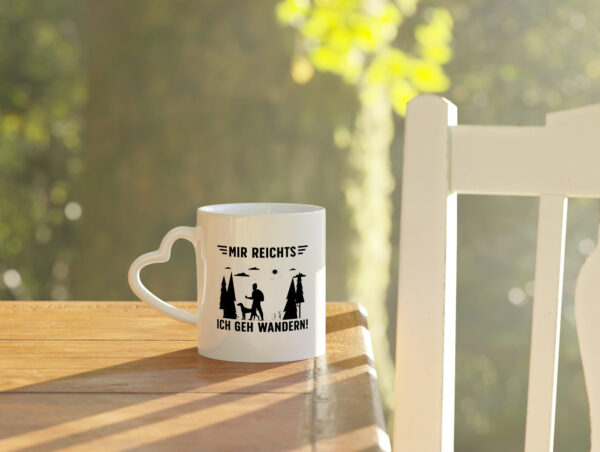 Mir reicht's, geh wandern | Wanderer | Hund | Bäume - Herzhenkel Tasse - Kaffeetasse / Geschenk / Familie