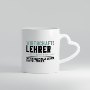 Wirtschaftslehrer | Lehrer | Unterricht | Lieblingslehrer - Herzhenkel Tasse - Kaffeetasse / Geschenk / Familie