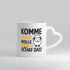 Komme was wolle, ich schaf das | Schaf | Wolle - Herzhenkel Tasse - Kaffeetasse / Geschenk / Familie