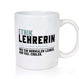 Ethiklehrerin | Lehrerin | Unterricht | Lieblingslehrerin - Tasse Weiss - Kaffeetasse / Geschenk / Familie