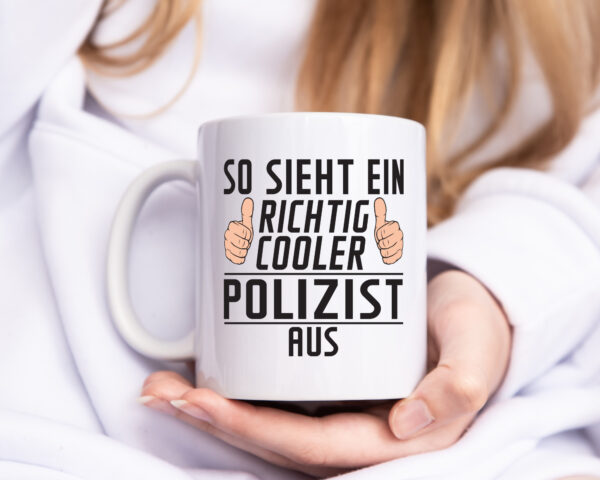 Richtig Cooler Polizist | Polizei - Tasse Weiss - Kaffeetasse / Geschenk / Familie