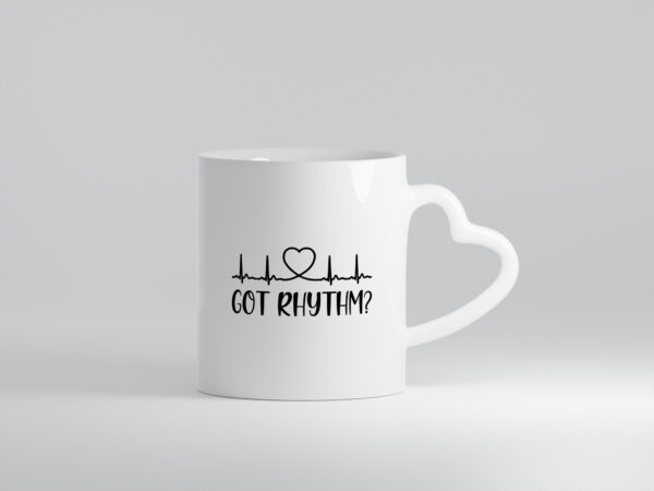 Got Rhythm? | Herzschlag | Herz - Herzhenkel Tasse - Kaffeetasse / Geschenk / Familie