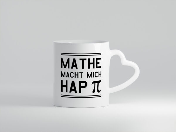 Mathe macht happy | Pi- Zeichen - Herzhenkel Tasse - Kaffeetasse / Geschenk / Familie