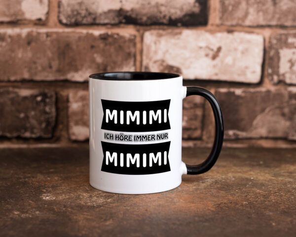 Mimimi Ich höre immer nur Mimimi Farbige Tasse - Kaffeetasse / Geschenk / Familie