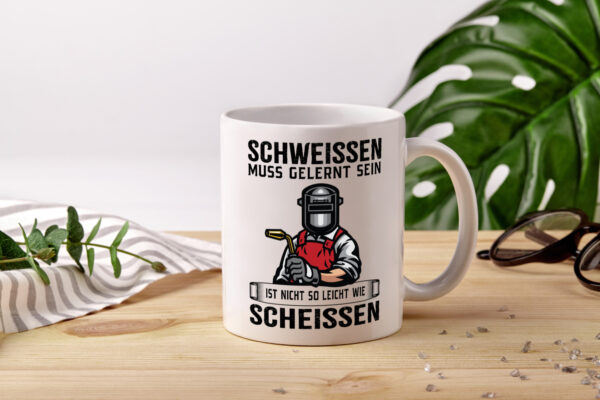 Schweissen, nicht so leicht wie scheissen | Schweisser - Tasse Weiss - Kaffeetasse / Geschenk / Familie