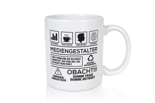Achtung Probleme Mediengestalter | Medien - Tasse Weiss - Kaffeetasse / Geschenk / Familie