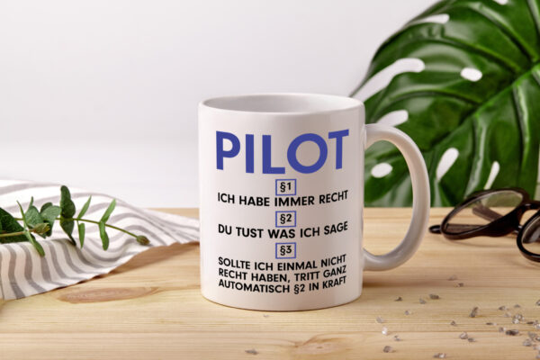 Ich habe immer Recht Pilot | Flugzeug | Piloten - Tasse Weiss - Kaffeetasse / Geschenk / Familie