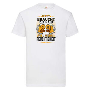 29 braucht die haut mehr Feuchtigkeit | 29. Geburtstag T-Shirt Weiß