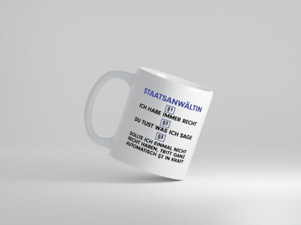 Ich habe immer Recht Staatsanwältin | Anwältin - Tasse Weiss - Kaffeetasse / Geschenk / Familie