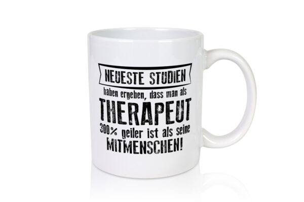 Neuste Studien: Therapeut | Psychotherapie | Therapie - Tasse Weiss - Kaffeetasse / Geschenk / Familie