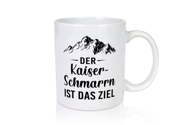 Kaiserschmarrn ist das Ziel | Berge - Tasse Weiss - Kaffeetasse / Geschenk / Familie