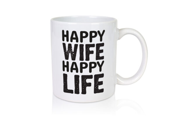 Happy Wife | Ehemann Tasse | Ehefrau Humor | Statement - Tasse Weiss - Kaffeetasse / Geschenk / Familie