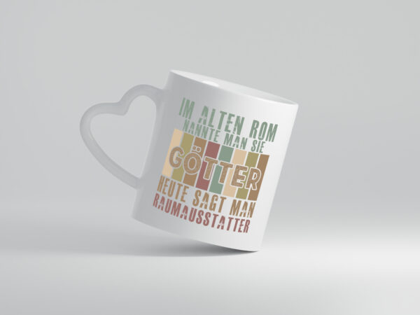 Heute sagt man: Raumausstatter | Wohn Ausstatter - Herzhenkel Tasse - Kaffeetasse / Geschenk / Familie