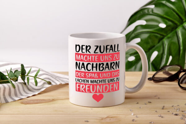 Zufall machte uns zu Nachbarn | Freunde | Nachbarschaft - Tasse Weiss - Kaffeetasse / Geschenk / Familie