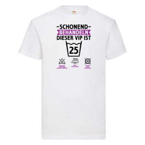 25 Geburtstag | schonend behandeln | 25 Jahre T-Shirt Weiß