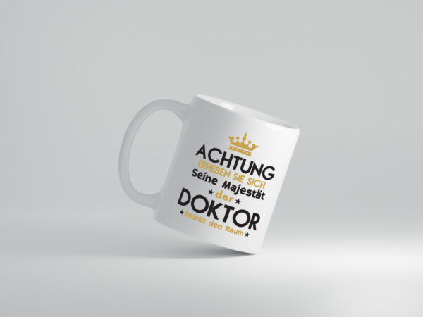 Seine Majestät Doktor | Doktorand | Doktortitel - Tasse Weiss - Kaffeetasse / Geschenk / Familie