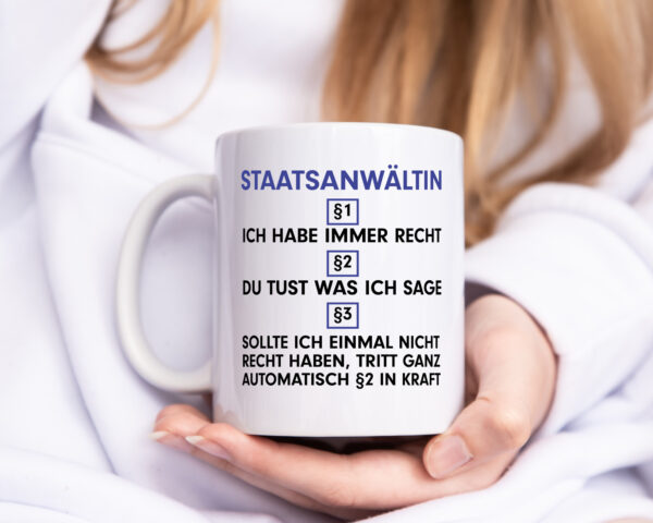 Ich habe immer Recht Staatsanwältin | Anwältin - Tasse Weiss - Kaffeetasse / Geschenk / Familie