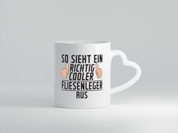 Richtig Cooler Fliesenleger | Fliesenlegen | Bau - Herzhenkel Tasse - Kaffeetasse / Geschenk / Familie