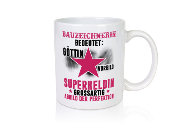 Bedeutung von Bauzeichnerin | Zeichnerin - Tasse Weiss - Kaffeetasse / Geschenk / Familie