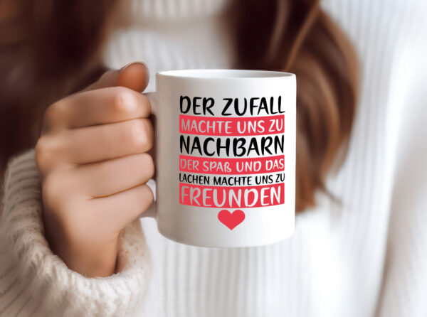 Zufall machte uns zu Nachbarn | Freunde | Nachbarschaft - Tasse Weiss - Kaffeetasse / Geschenk / Familie