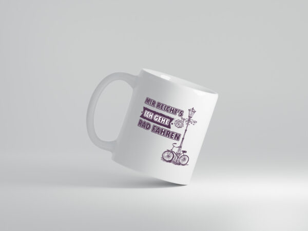 Mir reicht ich geh Rad fahren - Tasse Weiss - Kaffeetasse / Geschenk / Familie
