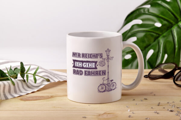 Mir reicht ich geh Rad fahren - Tasse Weiss - Kaffeetasse / Geschenk / Familie
