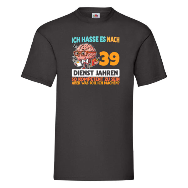 39 Dienstjahre | Arbeit | Kompetent T-Shirt Schwarz