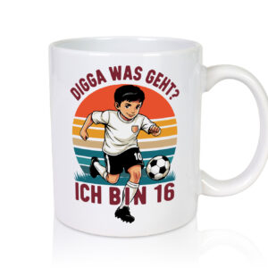 16 Geburtstag | 16 Jahre | Digga was geht ab | Fußball - Tasse Weiss - Kaffeetasse / Geschenk / Familie