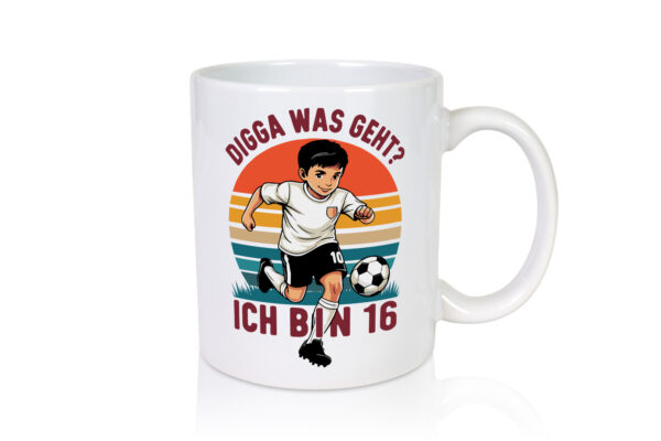 16 Geburtstag | 16 Jahre | Digga was geht ab | Fußball - Tasse Weiss - Kaffeetasse / Geschenk / Familie