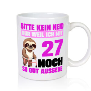 27. Geburtstag | Bitte kein neid | Faultier | 27 Jahre - Tasse Weiss - Kaffeetasse / Geschenk / Familie