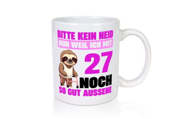 27. Geburtstag | Bitte kein neid | Faultier | 27 Jahre - Tasse Weiss - Kaffeetasse / Geschenk / Familie