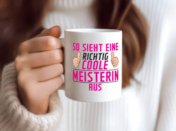 Richtig Coole Meisterin | Meisterbrief - Tasse Weiss - Kaffeetasse / Geschenk / Familie