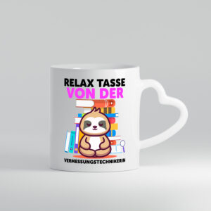 Relax Tasse: Vermessungstechnikerin | Techniker - Herzhenkel Tasse - Kaffeetasse / Geschenk / Familie