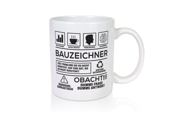 Achtung Probleme Bauzeichner | Zeichner - Tasse Weiss - Kaffeetasse / Geschenk / Familie